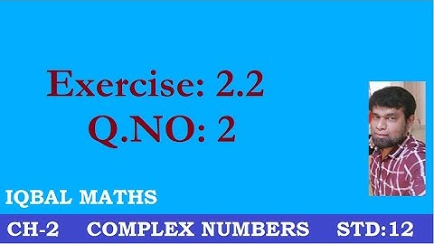 TN Class 12 Maths New Syllabus Exercise 2.2 Q.No.2 Chapter-2 Complex Numbers கலப்பு எண்கள்