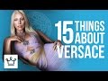 15 Things You Didn't Know About VERSACE