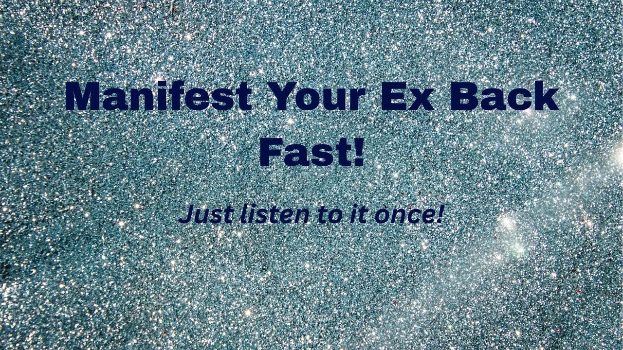 Manifest Your Ex Back Fast! 💥work instantly...