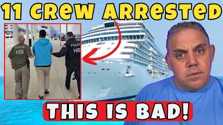 Cruise News: 11 Cruise Ship Workers Just Got ARRESTED - Here's Why