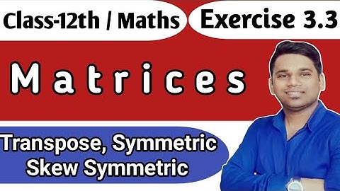 Ex3.3 Chapter 3 Class 12 Math Ncert | transpose of Matrix | #symmetricmatrix | #Skew symmetricmatrix