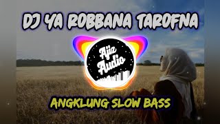 Dj Ya Robbana Tarofna Angklung Slow Bass Terbaru || Full Lirik