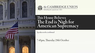 Full Yifei Zheng | THB The End is Nigh for American Supremacy | Cambridge Union (1/6) Guide