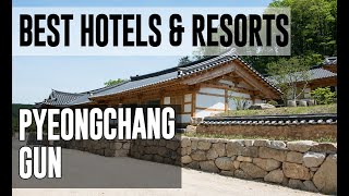 Best Hotels and Resorts in Pyeongchang gun, South Korea