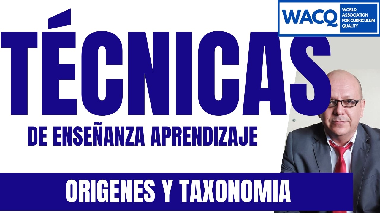 TÉCNICAS DE ENSEÑANZA APRENDIZAJE: ORIGENES Y TAXONOMIA Y VERDADERAS ESPECIALIDADES EN EDUCACIÓN
