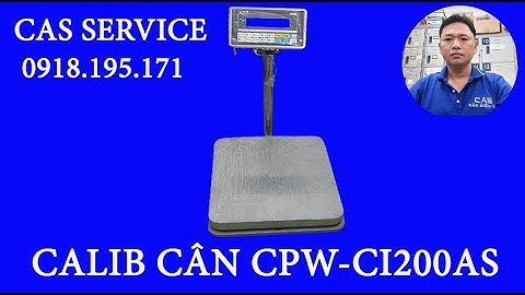Cân Bàn CPW Đầu CI200S Calib Hiệu Chuẩn||Cân Điện Tử 100kg||Cân Điện Tử CAS