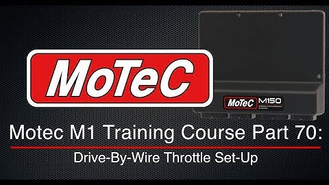 Motec M1 Training Course Part 70: Drive-By-Wire Throttle Set-Up | Evans Performance Academy