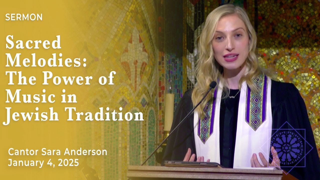 Sacred Melodies: The Power of Music in Jewish Tradition | Cantor Sara Anderson | January 4, 2025