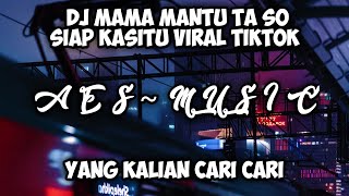 DJ MAMA MANTU TA SO SIAP KASITU X CEPAK JEDER VIRAL TIKTOK TERBARU 2021 FULL BASS