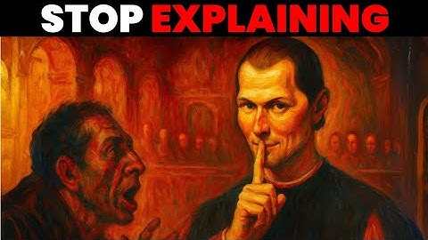 Why Explaining Yourself Is the WORST Thing You Can Do – Machiavelli | psychology 