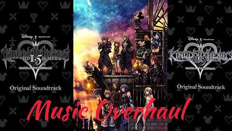 KH Music Overhaul Mod [Kingdom Hearts 3]