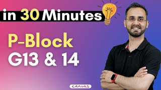 P Block - Group 13 & 14 in 30 min | Paaras Thakur Sir