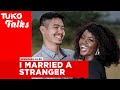 I married a stranger, our parents arranged our marriage |Tuko Talks| Tuko TV