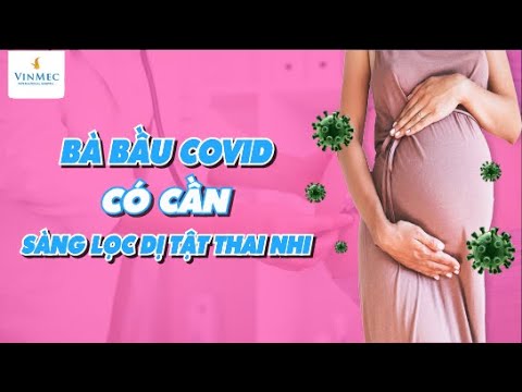 #1 Bà bầu mắc COVID-19 có nên xét nghiệm sàng lọc trước sinh để loại trừ nguy cơ không? Mới Nhất 1 #1 Bà bầu mắc COVID-19 có nên xét nghiệm sàng lọc trước sinh để loại trừ nguy cơ không? Mới Nhất