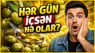Zeytun Yağını Hər Gün İçənlərin Bədənində Nələr Baş Verir?Şok Faydalar