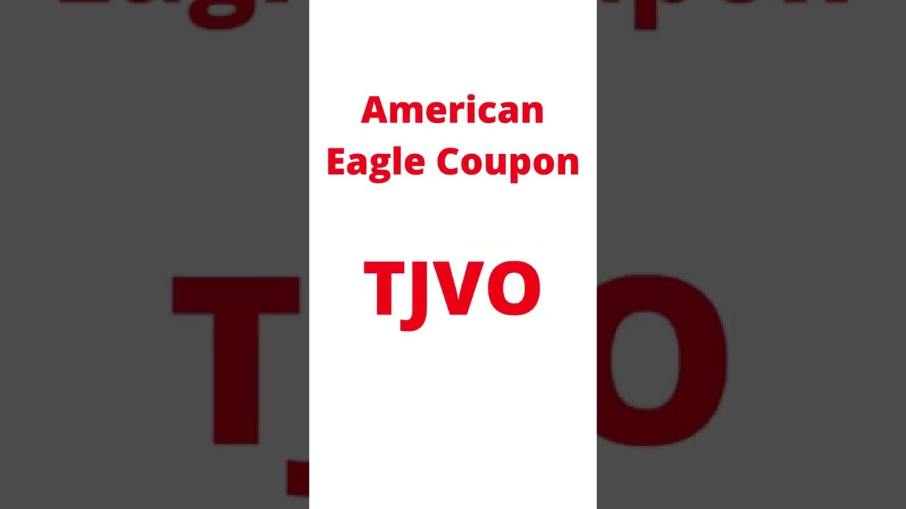 American Eagle Coupon Code (TJVO)