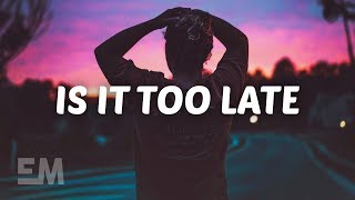 Vignette de la vidéo "Kayden - Is It Too Late (Lyrics)"