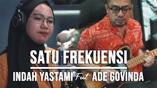 SATU FREKUENSI - INDAH YASTAMI FEAT ADE GOVINDA (COVER)