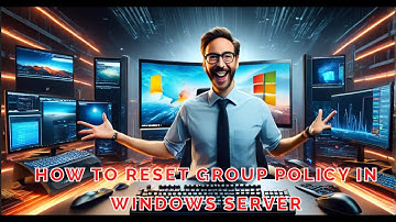 How to reset Group Policy in Microsoft Windows server.
