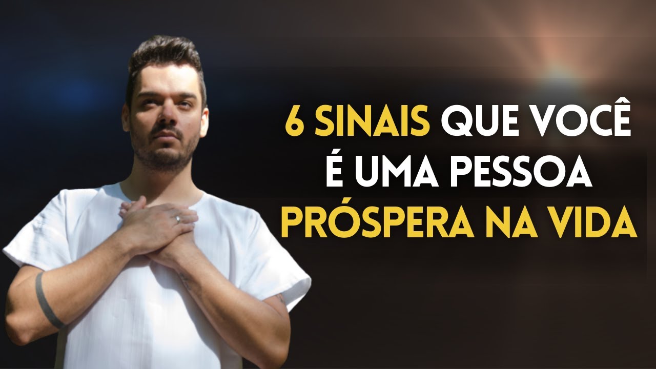 6 Sinais Que Você é uma Pessoa Próspera na Vida! - YouTube