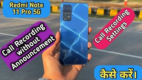 How To Call Recording without Notification in Redmi Note 11 Pro 5G,Redmi Note 11 Pro Call Recording