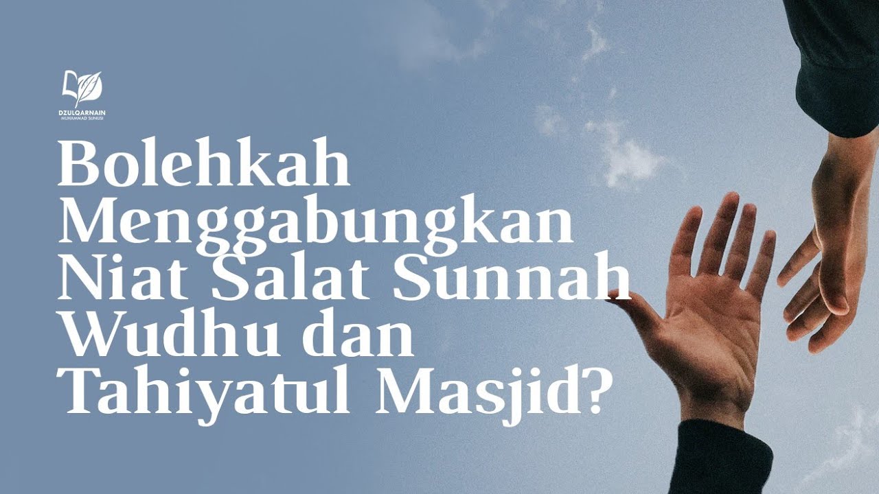 Bolehkah Menggabungkan Niat Salat Sunnah Wudhu dan Tahiyatul Masjid?