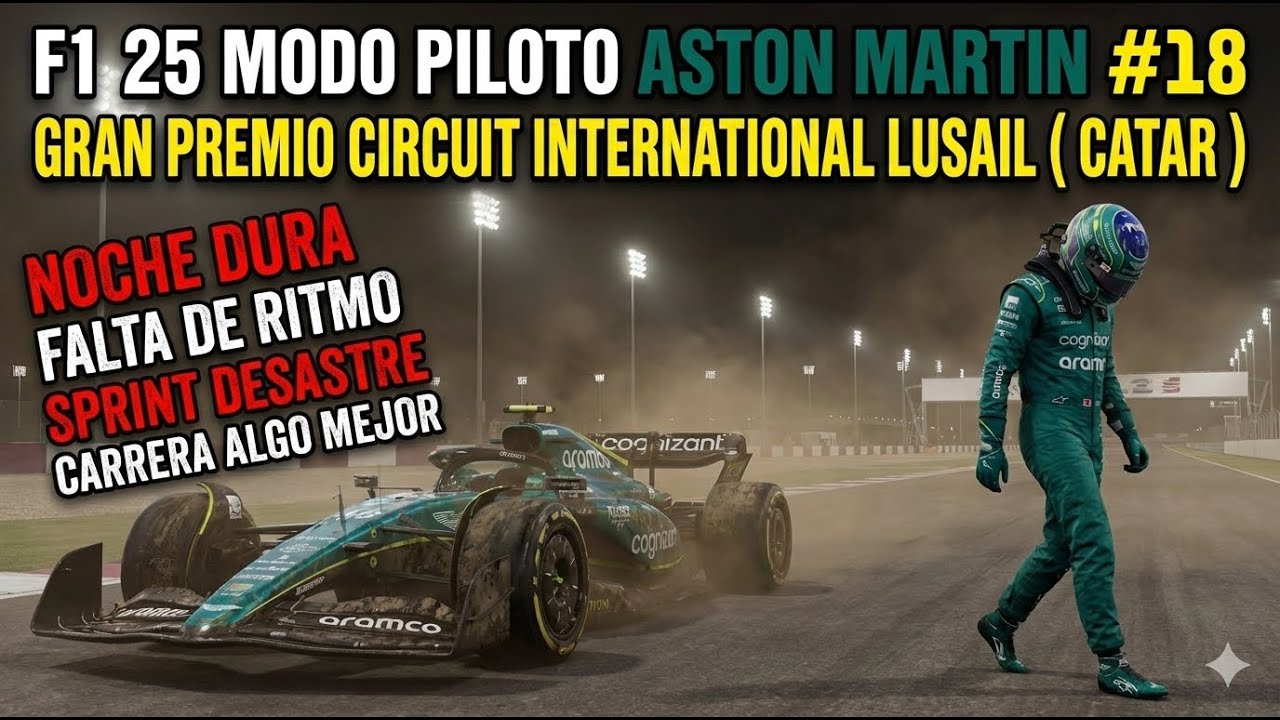 F1 25 MODO PILOTO | GRAN PREMIO DE CATAR 🇶🇦 #18 | Final de Temporada DESASTROSO en Lusail