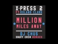 Capture de la vidéo X-Press 2 Ft. Roland Clark - Million Miles Away (Snuff Crew Remix)