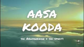 Aasa Kooda ( Lyric Video ) | Sai Abhyankkar | Sai Smriti #music #lyrics