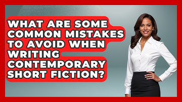 What Are Some Common Mistakes To Avoid When Writing Contemporary Short Fiction? - Fictional Journeys