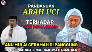 ABUYA UCI TURTUSI || PANDANGAN ABAH UCI TERHADAP HAJI ROMA IRAMA _ SIMAK‼️