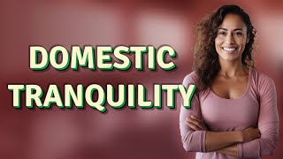 What Does 'Insure Domestic Tranquility' Mean in the U.S. Constitution?
