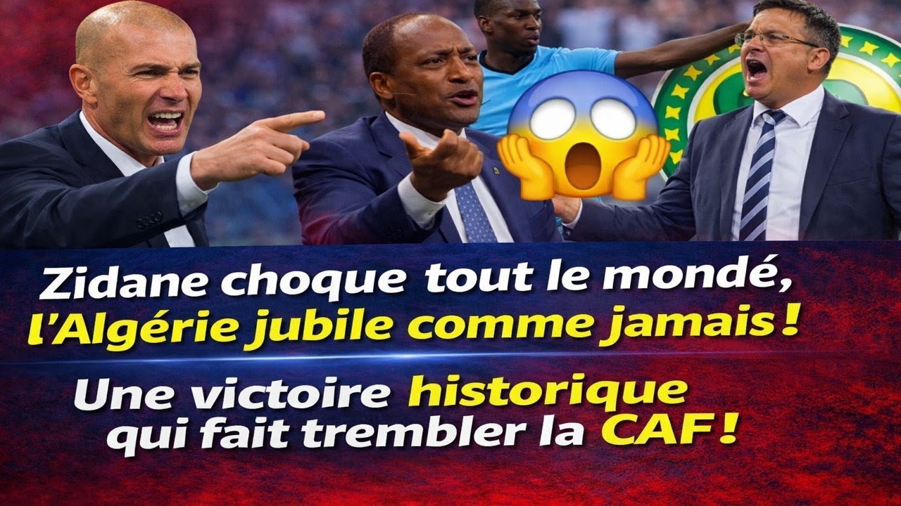 Zidane secoue la CAF : l’Algérie célèbre un triomphe inédit ! 🇩🇿 »