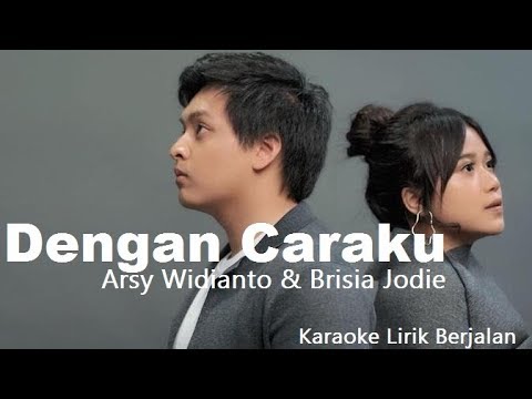 Karaoke Dengan Caraku Arsy Widianto Brisia Jodie Karaoke Youtube