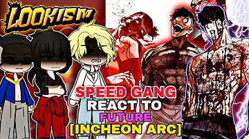 [Lookism] Speed Gang react to Future || Incheon Arc || Lookism || Part - 7 || Gach react ||