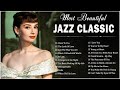 Best Of Playlist Jazz Songs ⭐ Jazz Music Of All Time 💃 Most Popular Smooth Jazz Music Best Songs