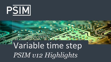 Variable time step intro | PSIM version 12