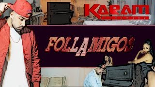 FOLLAMIGOS - KARAM  #FOLLAMIGOS