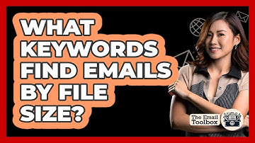 What Keywords Find Emails By File Size?