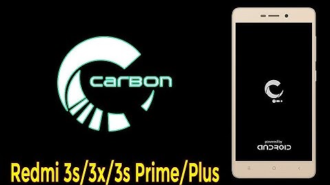 [LATEST ANDROID N ROM]CARBON OS FOR REDMI 3S/3X/3S PRIME/PLUS 2017(HINDI) | Awesome Custom ROM🤔🤔🤔