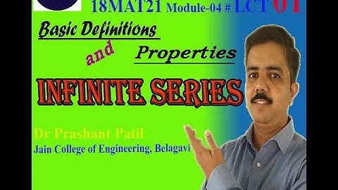 Introduction of Infinite Series || Dr Prashant Patil || 18MAT21 Module 04