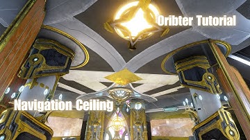 [Warframe] Orbiter Tutorial - Navigation Ceiling Design