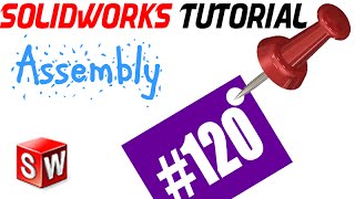 120 SolidWorks Assembly Tutorial: Smart mate