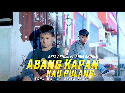 Arfa Arnold Ft. Arga Arnold - Abang Kapan Kau Pulang (Official Music Video)