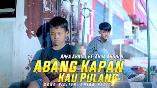 Arfa Arnold Ft. Arga Arnold - Abang Kapan Kau Pulang