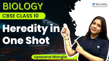 Heredity in One Shot |  Class 10 Biology | Upasana Mongia