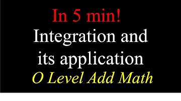 Summary of Integration and its application for O Level Add Math
