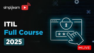 ITIL Full Course 2025 | ITIL 4 Foundation Course | ITIL Tutorial For Beginners | Simplilearn