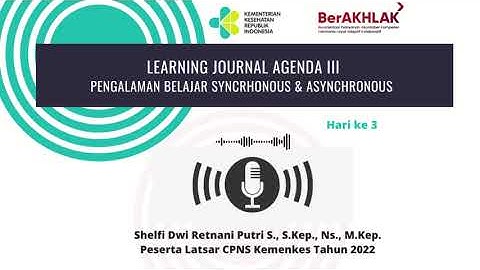 Learning Journal Pengalaman Pembelajaran Synchronous & Asynchronous Latsar CPNS Kemenkes Tahun 2022