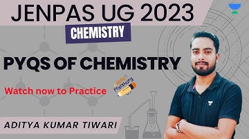 PYQs Of Chemistry | JENPAS UG 2023 | Aditya Kumar Tiwari